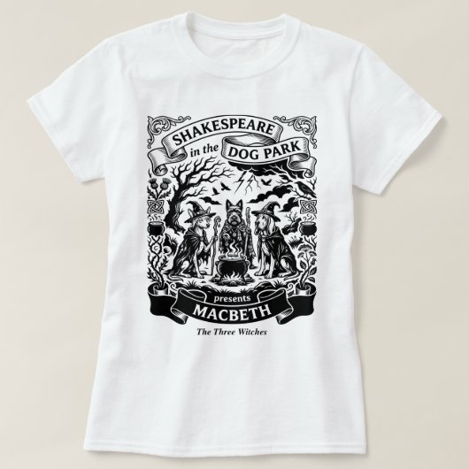 Shakespeare in de hondenpark Macbeth Drie Heksen T-shirt (Design voorkant)