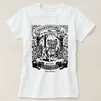 Shakespeare in the Dog Park - Nick Bottom T-shirt