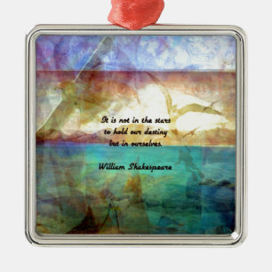 Shakespeare Inspirerend Citaat over bestemming Metalen Ornament