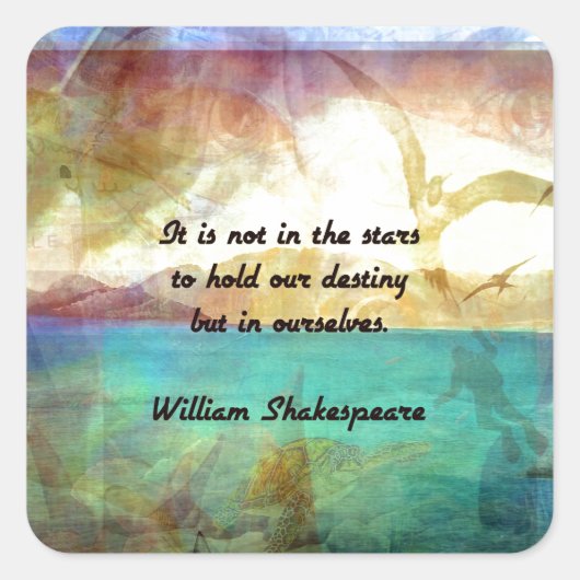 Shakespeare Inspirerend Citaat over bestemming Vierkante Sticker (Voorkant)