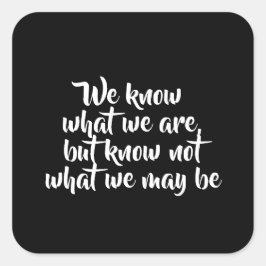 Shakespeare Inspirerend Life Quote Vierkante Sticker