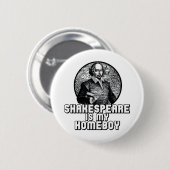 Shakespeare is mijn huisjongen ronde button 5,7 cm (Voorkant /achterkant)