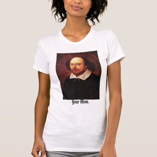 Shakespeare, je moeder. t-shirt (Voorkant)