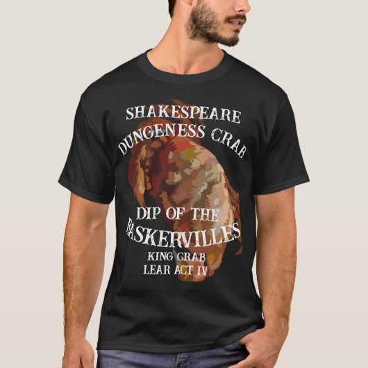Shakespeare Koningskrab Lear Dungeness Krab Dip T-shirt (Voorkant)