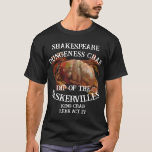 Shakespeare Koningskrab Lear Dungeness Krab Dip T-shirt