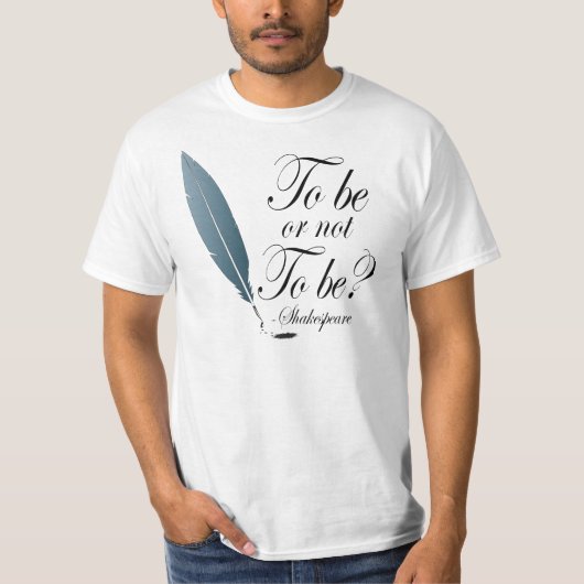 Shakespeare moet wel of niet citaat T-Shirt zijn (Voorkant)
