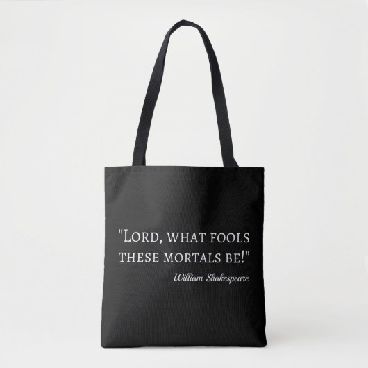 Shakespeare Quote - Fool Mortals I Tote Bag (Voorkant)