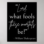 Shakespeare Quote - Fool Mortals II Poster (Voorkant)