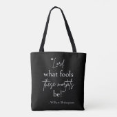 Shakespeare Quote - Fool Mortals II Tote Bag (Achterkant)