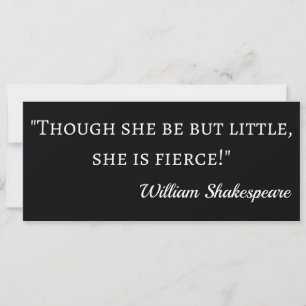 Shakespeare Quote - Kleine maar Fierce I Kaart