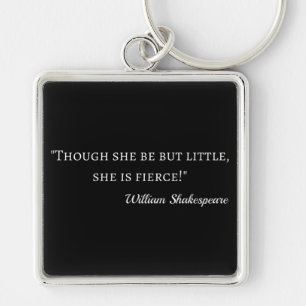 Shakespeare Quote - Kleine maar Fierce I Sleutelhanger
