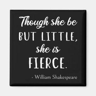 Shakespeare Quote - Little but Fierce II Magneet