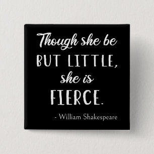 Shakespeare Quote - Little but Fierce II Vierkante Button 5,1 Cm
