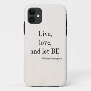 Shakespeare Quote Live, Love, Let be Quottes Case-Mate iPhone Case
