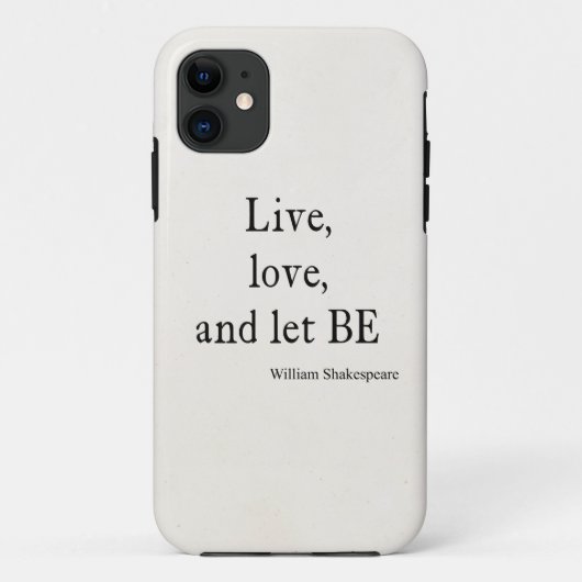 Shakespeare Quote Live, Love, Let be Quottes Case-Mate iPhone Case (Achterkant)