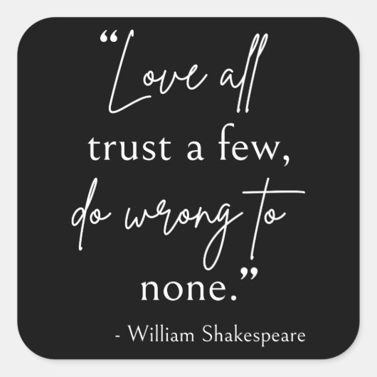 Shakespeare Quote - Love, Trust, and Wrong II Vierkante Sticker (Voorkant)