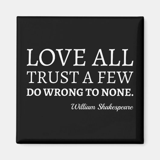 Shakespeare Quote - Love, Trust, and Wroning I Magneet (Voorkant)