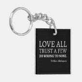 Shakespeare Quote - Love, Trust, and Wroning I Sleutelhanger (Voorkant Links)