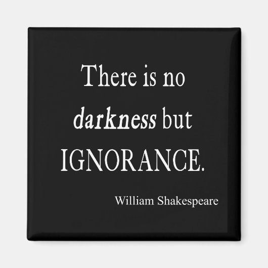 Shakespeare Quote No Darkness but Ignorance Quotte Magneet (Voorkant)