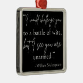 Shakespeare Quote - strijd om wit II Metalen Ornament (Rechts)