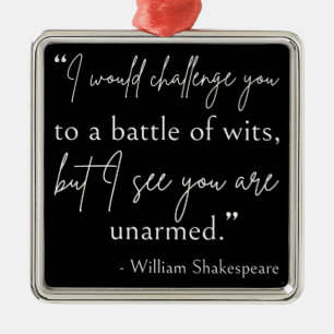 Shakespeare Quote - strijd om wit II Metalen Ornament