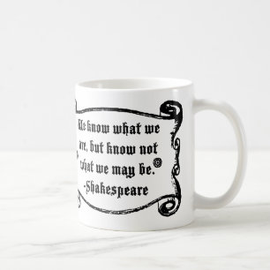 Shakespeare Quote, weet wat we Mok zijn
