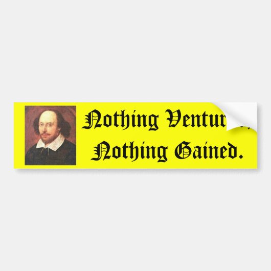 Shakespeare's, niets gewonden, niets vergaard. bumpersticker (Voorkant)