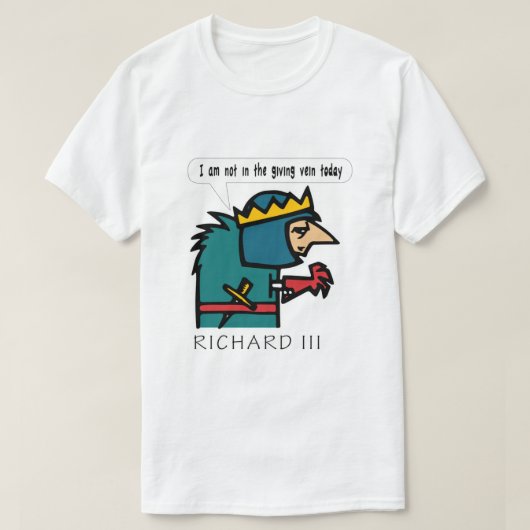 Shakespeare's Richard III "I am not in the giving T-shirt (Design voorkant)