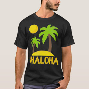 Shaloha Aloha Hawaii Jewish Hawaiian Kosher Shabba T-shirt