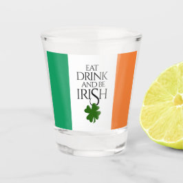 Shamrock Eat Drink and Be Irish Flag Shot Glas