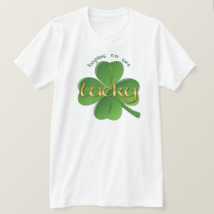 Shamrock - Hoping om Lucky te krijgen T-shirt