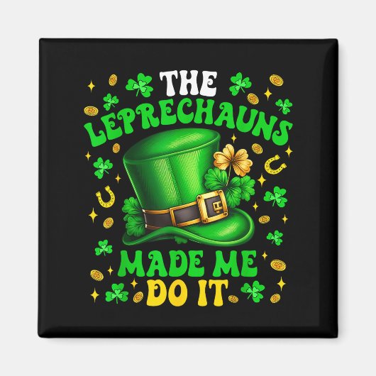 Shamrock Leprechauns Made Me Do It St Patrick's Da Magneet (Voorkant)