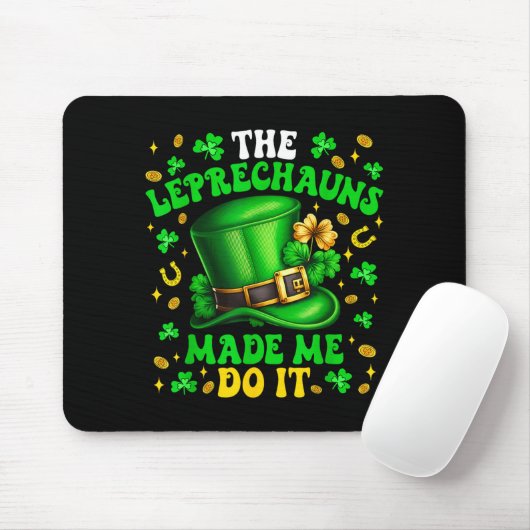 Shamrock Leprechauns Made Me Do It St Patrick's Da Muismat (Met muis)