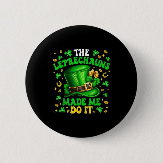 Shamrock Leprechauns Made Me Do It St Patrick's Da Ronde Button 5,7 Cm (Voorkant)