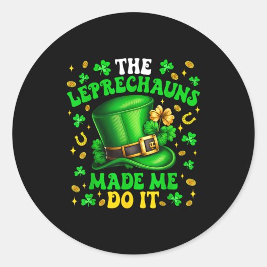 Shamrock Leprechauns Made Me Do It St Patrick's Da Ronde Sticker (Voorkant)