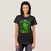 Shamrock Leprechauns Made Me Do It St Patrick's Da T-shirt (Voorkant volledig)