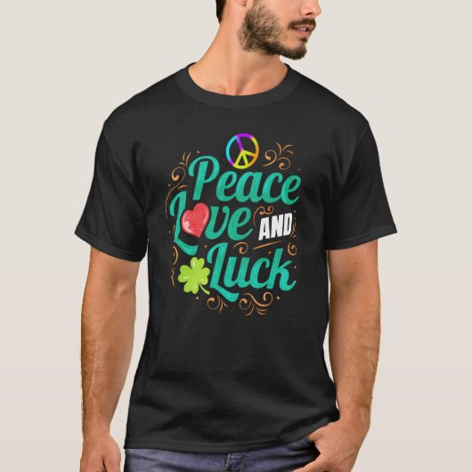Shamrock Peace Love and Luck on St Patrick's Day T-shirt (Voorkant)