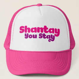 Shantay, blijf je. trucker pet