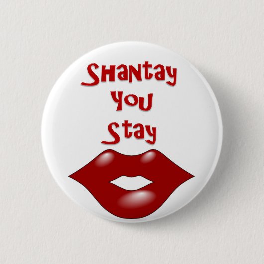 Shantay jij blijft / Sashay weg Ronde Button 5,7 Cm (Voorkant)