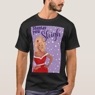 Shantay you Sleigh RuPaul Drag Race Christmas Card T-shirt
