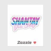 Shantay You Stay Sticker (Vel)