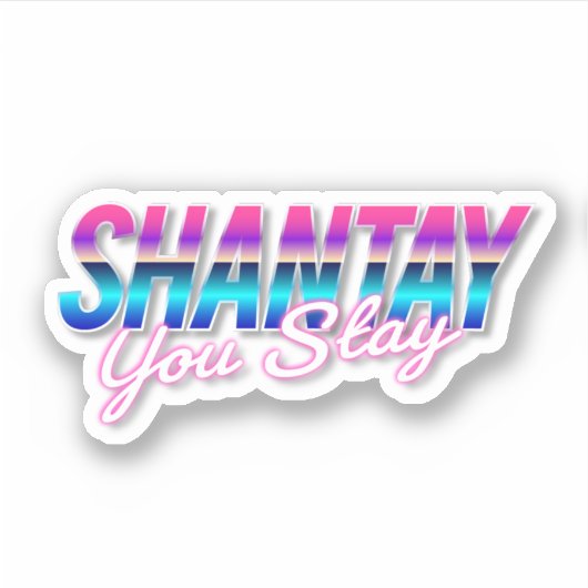 Shantay You Stay Sticker (Voorkant)