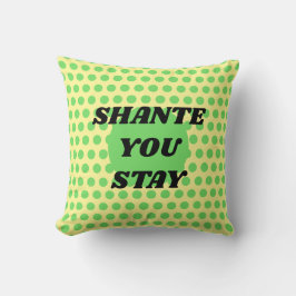 "Shante of Sashay Away?" tweezijdige vangzin Kussen