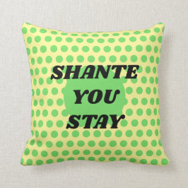 "Shante of Sashay Away?" tweezijdige vangzin Kussen