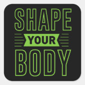 SHAPE YOUR BODY                                    VIERKANTE STICKER (Voorkant)