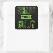 SHAPE YOUR BODY                                    VIERKANTE STICKER (Tas)
