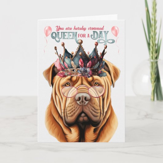 Shar Pei Queen voor een Dag Funny Birthday Kaart (Voorkant)