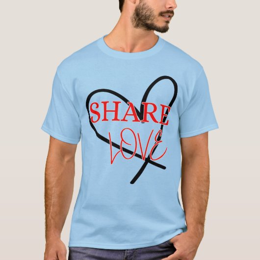 Share Love Schattige Positiviteitsontwerp T-shirt (Voorkant)