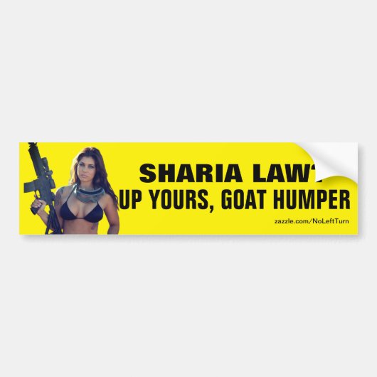 Sharia Law? Up Yours, Goat Humper Bumpersticker (Voorkant)