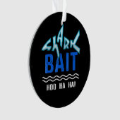 Shark Bait Hoo Ha Funny Shark Lover Gifts Ornament (voorkant)